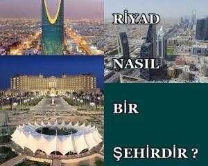 Riyad Nasıl Bir Şehirdir?