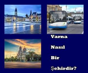 Varna Nasıl Bir Şehirdir?