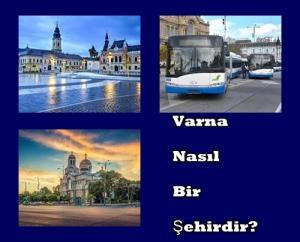 Varna Nasıl Bir Şehirdir?