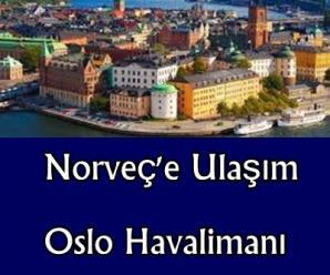 Norveç'e Ulaşım: Oslo Havalimanı