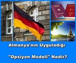 Almanya'nın Uyguladığı Opsiyon Modeli Nedir?