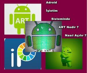 Adroid İşletim Sisteminde ART Nedir ? Nasıl Açılır ?