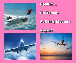 Uçaklar Ne Zaman Acil İniş Moduna Geçer?