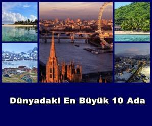 Dünyadaki En Büyük 10 Ada