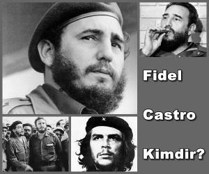 Fidel Castro Kimdir?