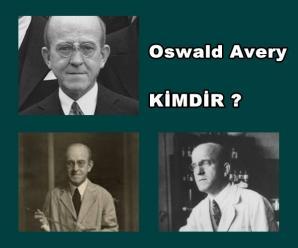 Oswald Avery Kimdir?
