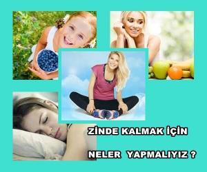 Zinde Kalmak İçin Neler Yapmalıyız?