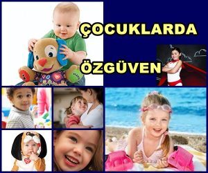 Çocuklarda Özgüven Eksikliği ve Özgüven Arttırma Yolları