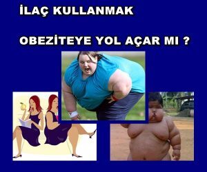 İlaç Kullanmak Obeziteye Yol Açar mı ?