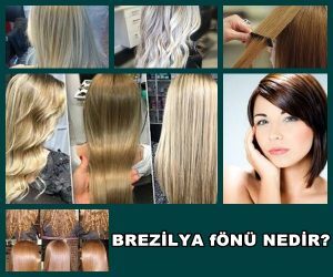 Brezilya Fönü Nedir ?