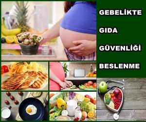 Gebelikte Gıda Güvenliği ve Sağlıklı Beslenme