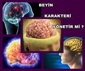 Beyin Karakteri Yönetir mi ?