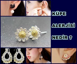 Küpe Alerjisi Nedir ?