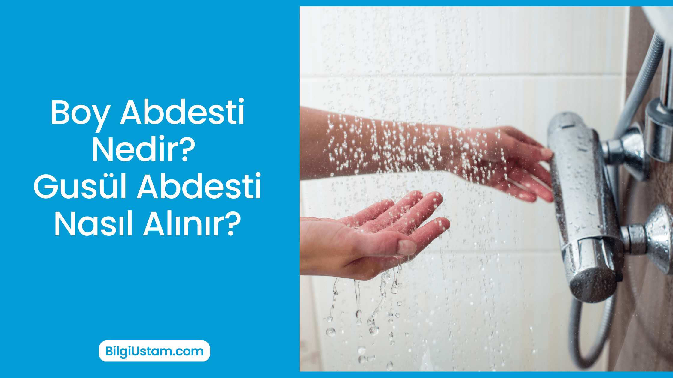 Boy Abdesti Nedir? Gusül Abdesti Nasıl Alınır?